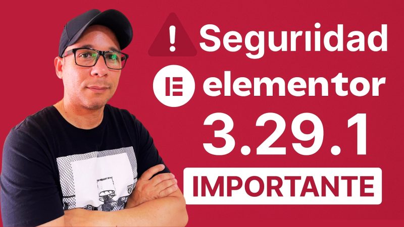 🛡️ Elementor Pro 3.29.1: ¡Actualización de Seguridad IMPORTANTE!