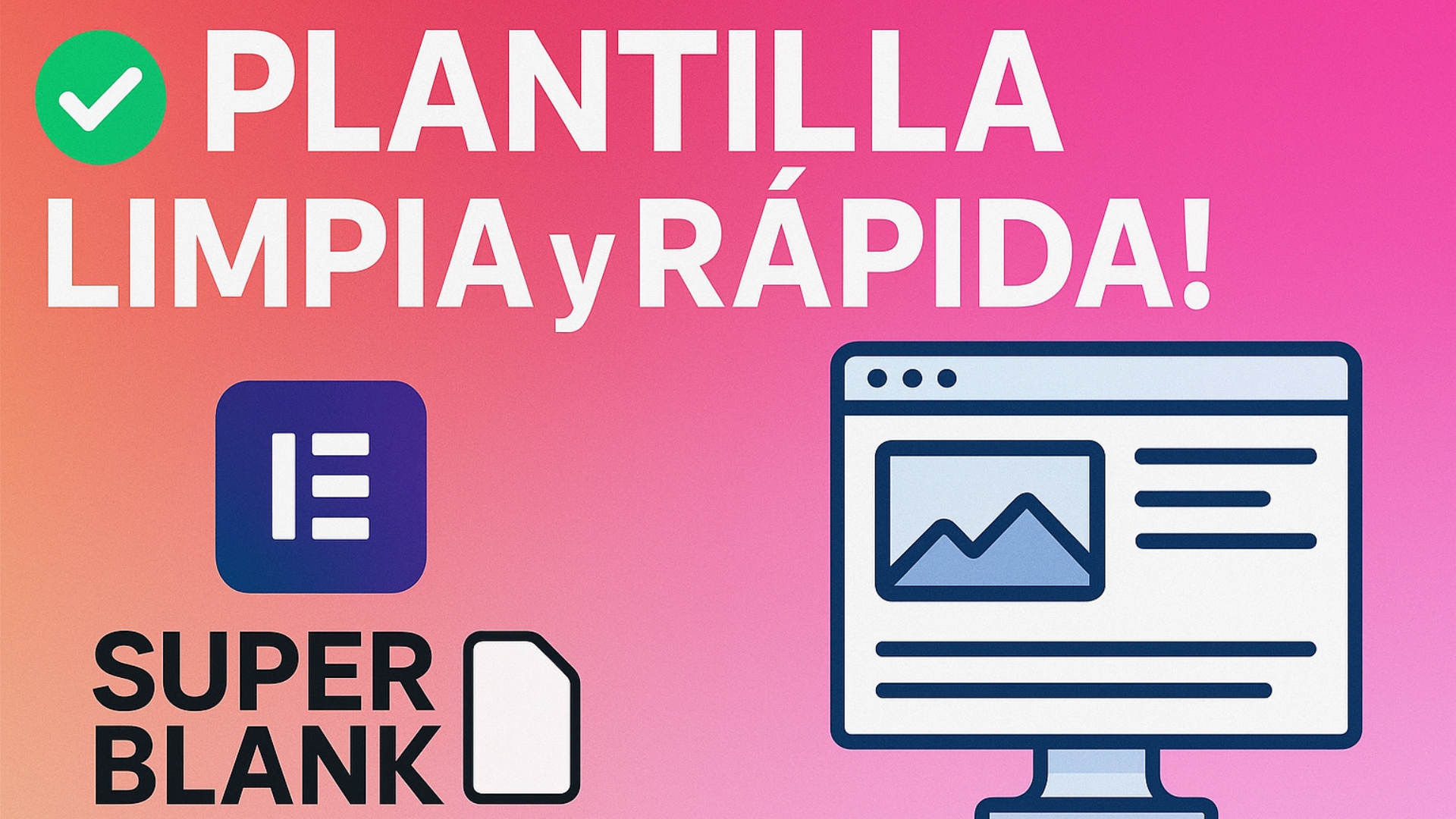 Cómo Usar Super Blank en Elementor para Crear una Web Rápida y Profesional | Guía 2025